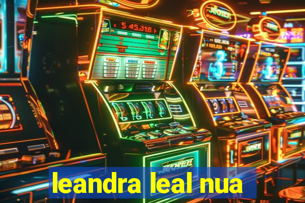 leandra leal nua